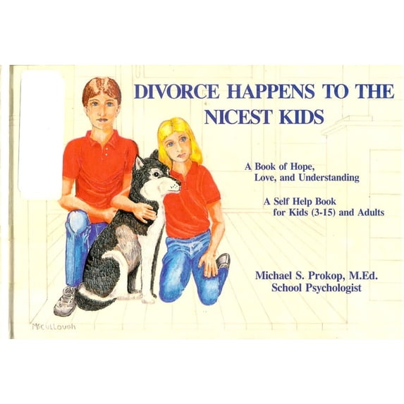 Pre-Owned Divorce Happens to the Nicest Kids: A Self Help Book for Kids (3-15 And Adults) (Hardcover) 0933879253 9780933879256