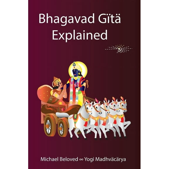 Bhagavad Gita Explained, (Hardcover)
