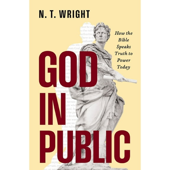 God in Public: How the Bible Speaks Truth to Power Today, (Paperback)