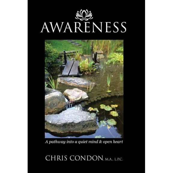 Awareness: A pathway into a quiet mind & open heart, (Hardcover)