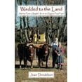 thumbnail image 2 of Wedded to the Land: Stories from a Simple Life on an Organic Fruit Farm (Paperback) by Joan Donaldson, 2 of 2