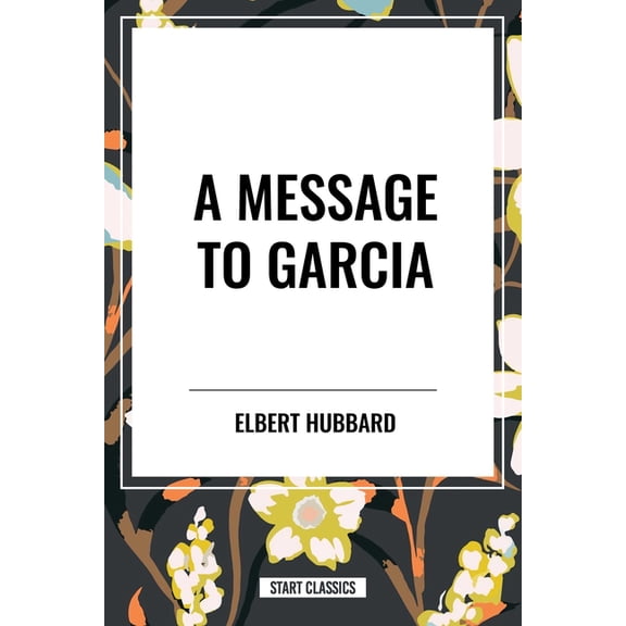 Message to Garcia, (Paperback)
