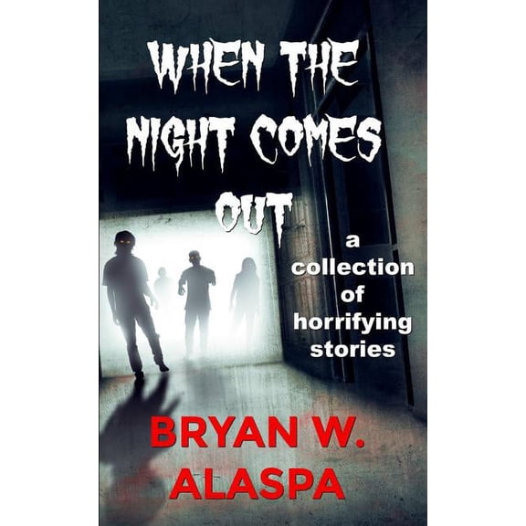 When the Night Comes Out: A Collection of Horrifying Stories (Paperback)