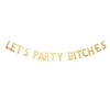 Party Pull Flowers Let'S Party Bitches Banner Gold Sparkly Glitter Letters Photo Backdrop Bachelorette Party Banner Decoration