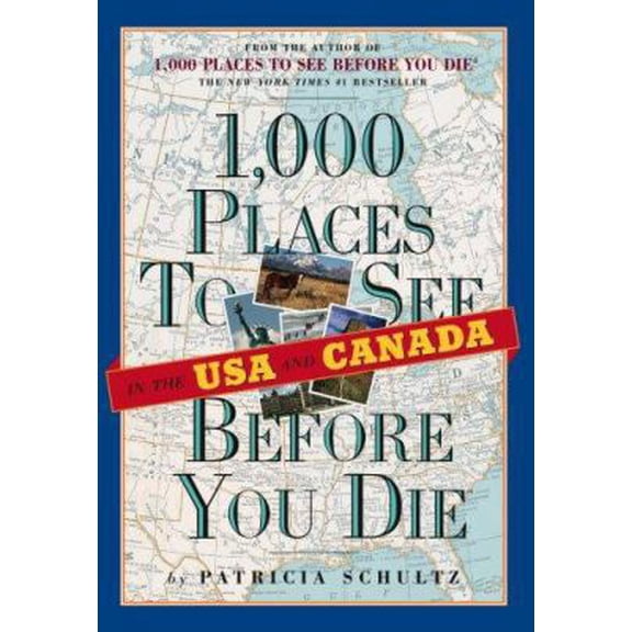 Pre-Owned 1,000 Places to See in the U.S.A. & Canada Before You Die (Hardcover) 0761147381 9780761147381