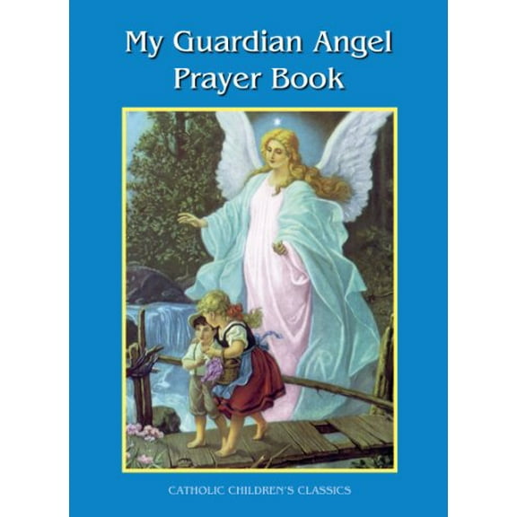 Pre-Owned My Guardian Angel Prayer Book (Catholic Children's Classics) Paperback