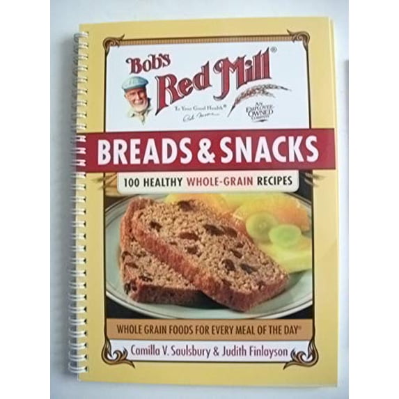 Pre-Owned Bob's Red Mill 'Breads & Snacks'' - 100 Healthy Whole-Grain Recipes Spiral-bound