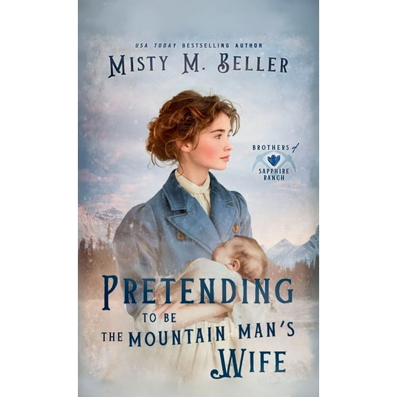 Brothers of Sapphire Ranch Pretending to be the Mountain Man's Wife, Book 6, (Hardcover)