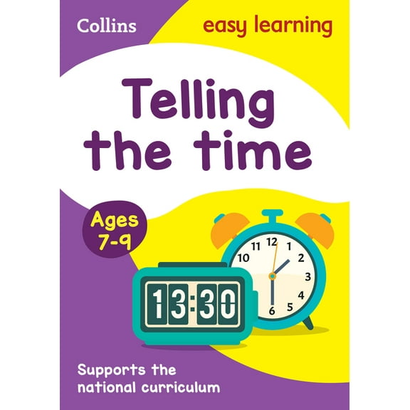 Collins Easy Learning: Collins Easy Learning Age 7-11 — Telling Time Ages 7-9: New Edition (Paperback)