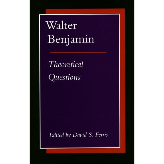 Walter Benjamin: Theoretical Questions, (Hardcover)