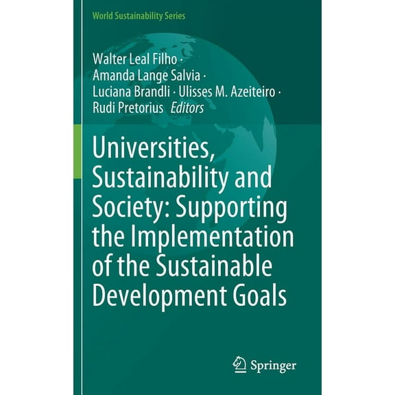 World Sustainability Universities, Sustainability and Society: Supporting the Implementation of the Sustainable Development Goals, (Hardcover)