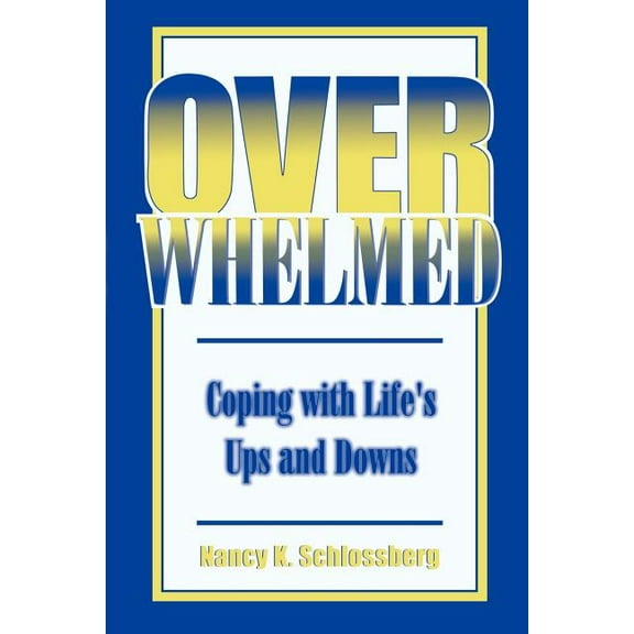 Overwhelmed: Coping with Life's Ups and Downs, (Paperback)