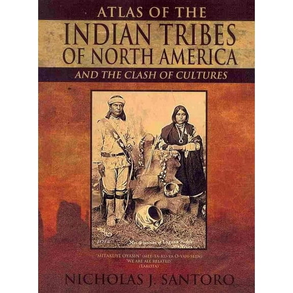 Atlas of the Indian Tribes of North America and the Clash of Cultures (Paperback)