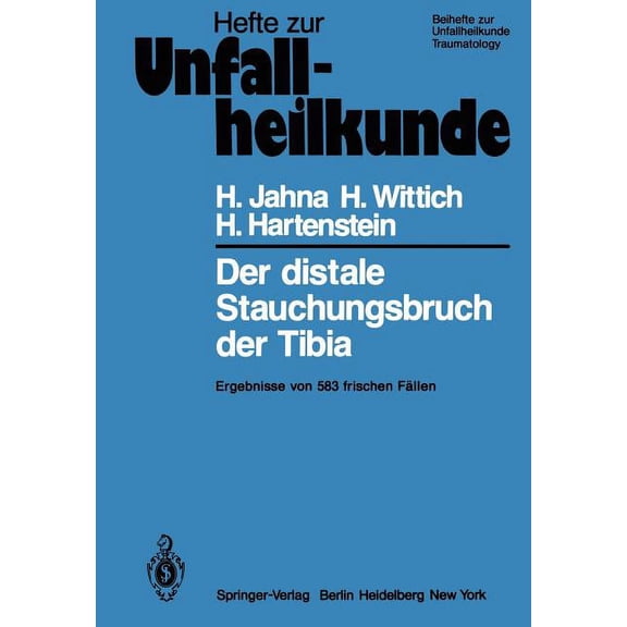 Hefte Zur Zeitschrift der Unfallchirurg Der Distale Stauchungsbruch Der Tibia: Ergebnisse Von 583 Frischen Fällen, Book 137, (Paperback)