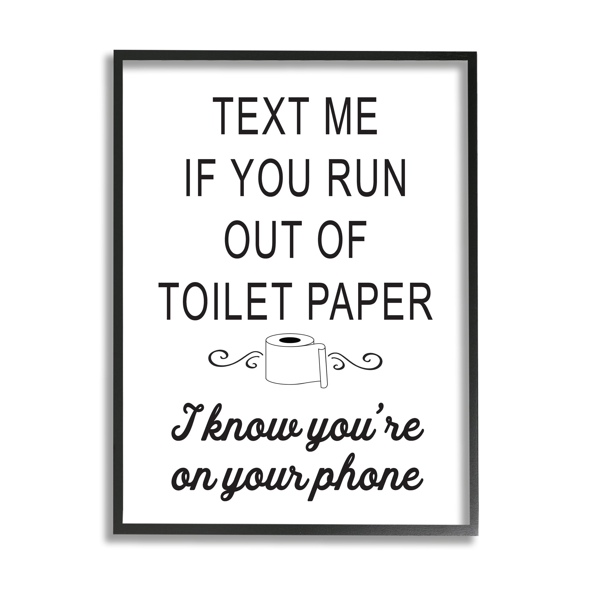 Stupell Industries No Toilet Paper Humorous Bathroom Fancy Lettering Graphic Art Black Framed Art Print Wall Art, Design by Lettered and Lined