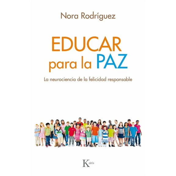 Educar para la paz : La neurociencia de la felicidad responsable (Paperback)