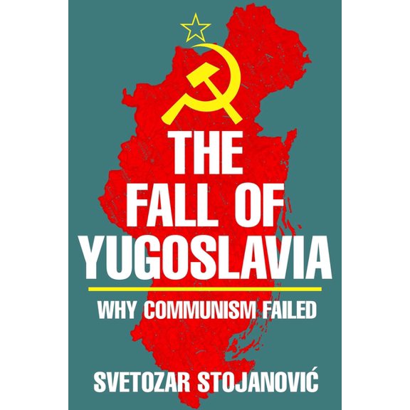 Fall of Yugoslavia: Why Communism Failed, (Hardcover)