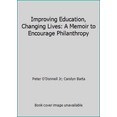 thumbnail image 1 of Pre-Owned Improving Education, Changing Lives: A Memoir to Encourage Philanthropy (Hardcover) 0988508397 9780988508392, 1 of 1