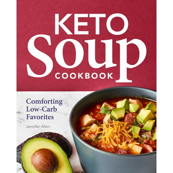 Keto Soup Cookbook : Comforting Low-Carb Favorites (Paperback)