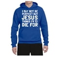 thumbnail image 2 of I May Not Be Perfect But Jesus Thinks I'm To Die For | Mens Inspirational/Christian Hooded Sweatshirt Graphic Hoodie, Royal, Large, 2 of 3