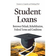 Student Loans : Borrower Default, Rehabilitation, Federal Terms and Conditions