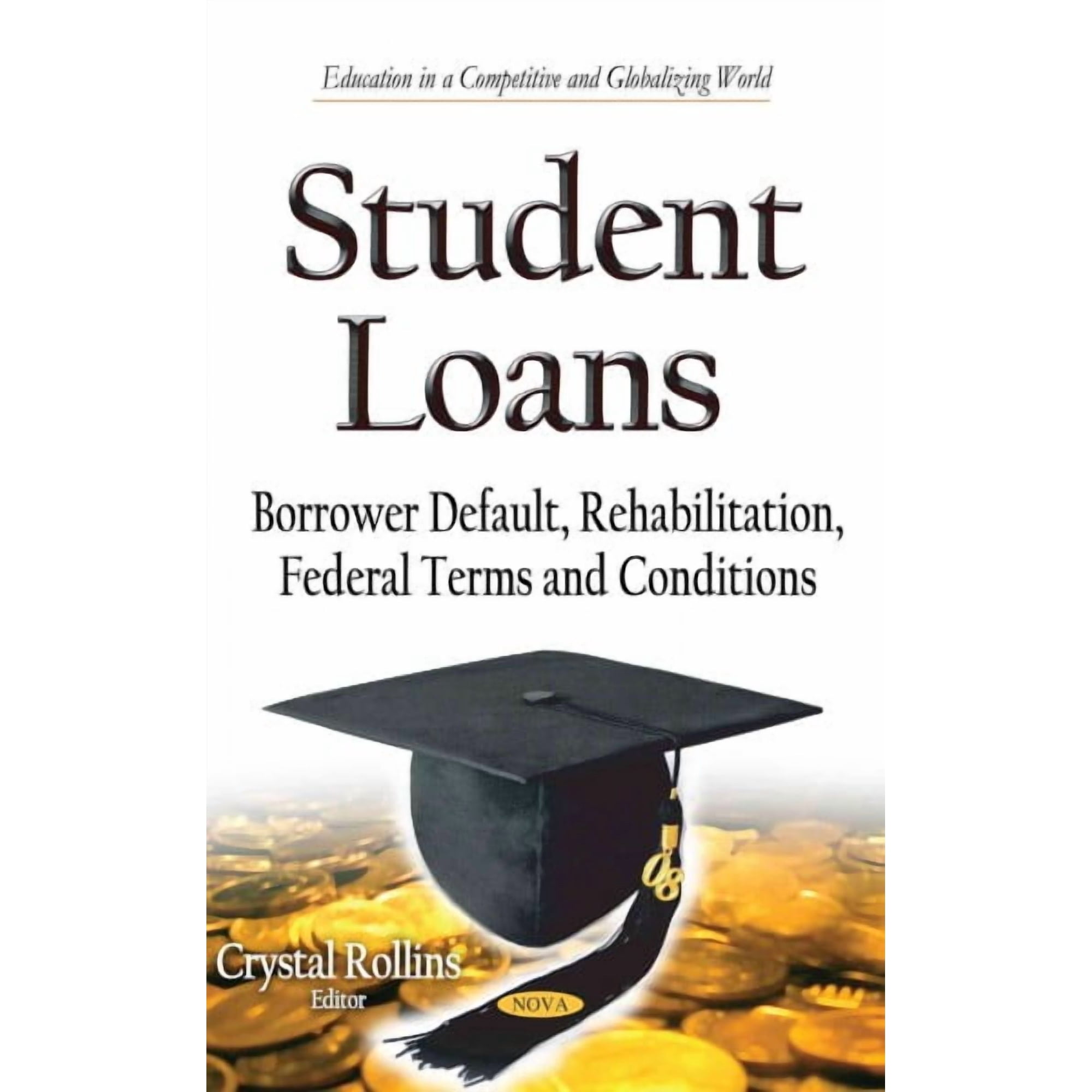 Student Loans : Borrower Default, Rehabilitation, Federal Terms and Conditions
