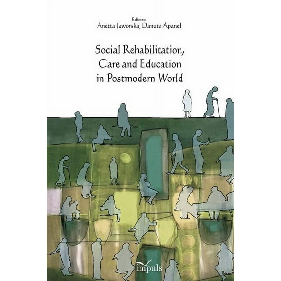 Social Rehabilitation, Care and Education in Postmodern World