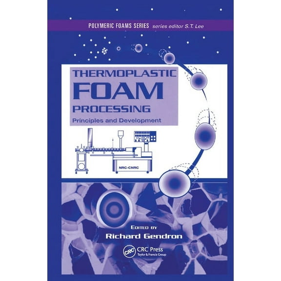Thermoplastic Foam Processing: Principles and Development, (Paperback)