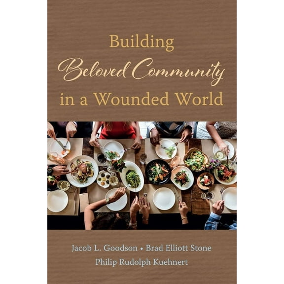 Building Beloved Community in a Wounded World (Hardcover)