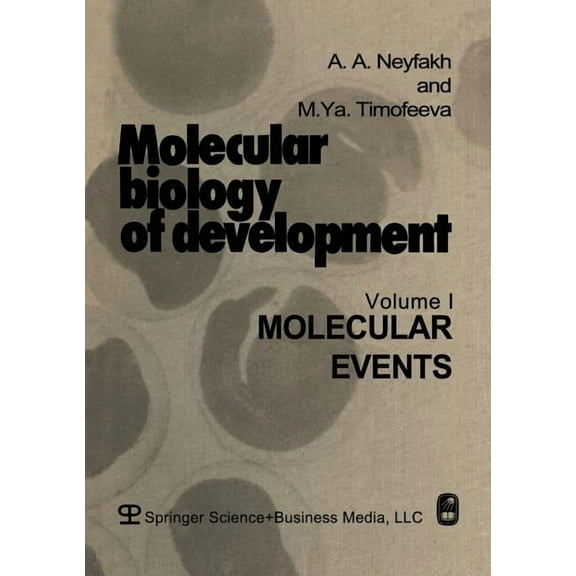 Molecular Biology of Development: Volume I: Molecular Events, (Paperback)