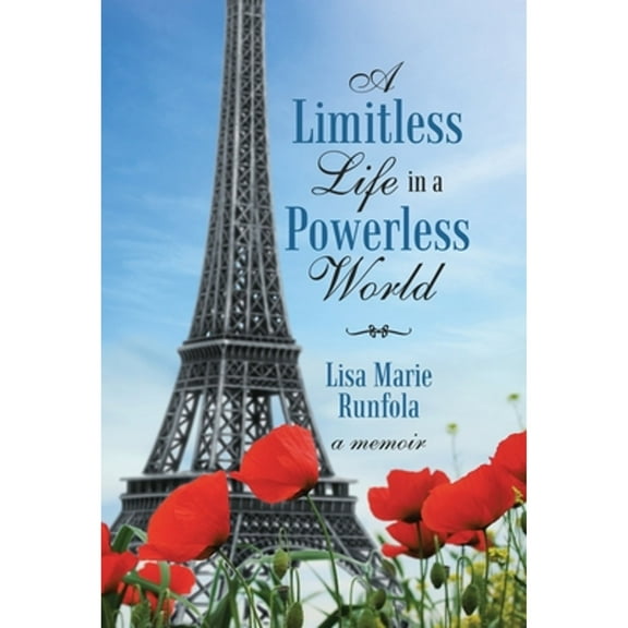 A Limitless Life in a Powerless World (Hardcover) by Lisa Marie Runfola