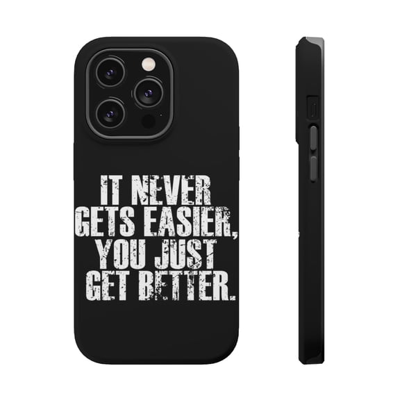 DistinctInk Tough Case for Apple iPhone 15 PRO (6.1" Screen), Compatible with MagSafe Charging - It Never Gets Easier You Just Get better
