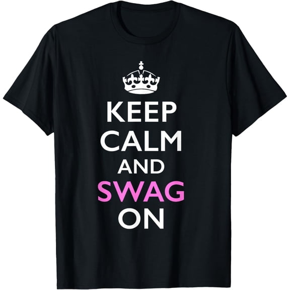 Keep Calm And Swag On T-Shirt Unisex S-5Xl Hot Trending Shirt Birthday Gift