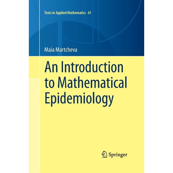 Texts in Applied Mathematics An Introduction to Mathematical Epidemiology, Book 61, (Paperback)