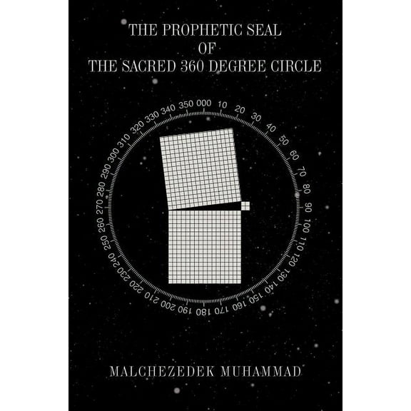The Prophetic Seal of the Sacred 360 Degree Circle (Paperback)