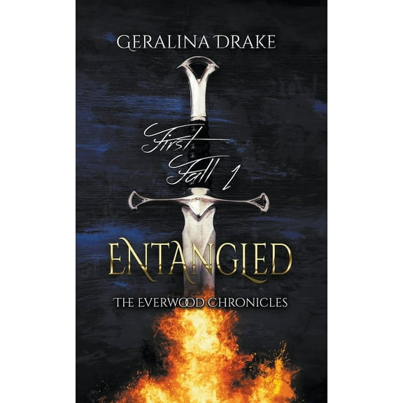 The Everwood Chronicles: First Fall Entangled, Book 1, (Paperback)