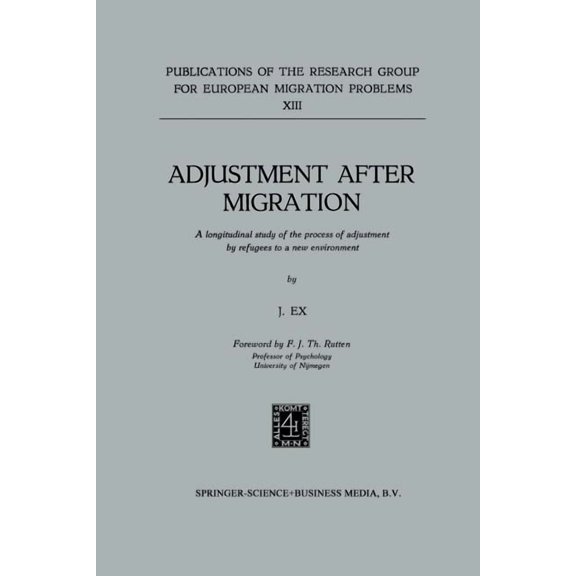 Adjustment After Migration: A Longitudinal Study of the Process of Adjustment by Refugees to a New Environment, (Paperback)