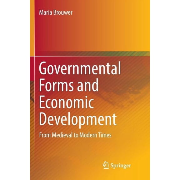 Governmental Forms and Economic Development: From Medieval to Modern Times, (Paperback)
