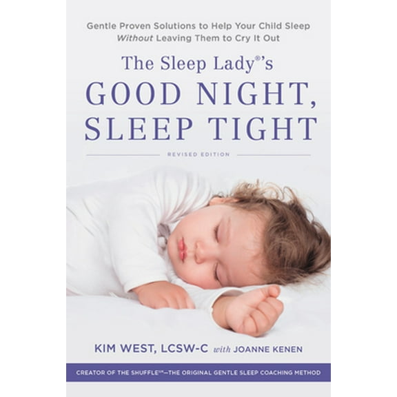 Pre-Owned The Sleep Lady's Good Night, Sleep Tight: Gentle Proven Solutions to Help Your Child Sleep Without Leaving Them to Cry It Out (Paperback) 0738286133 9780738286136