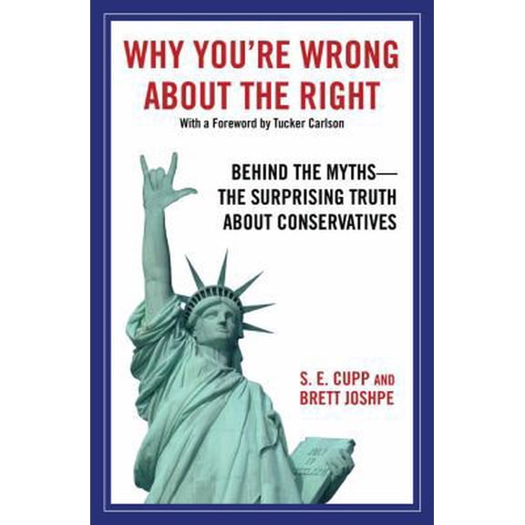 Pre-Owned Why You're Wrong About the Right: Behind the Myths: The Surprising Truth About Conservatives (Hardcover) 1416562826 9781416562825