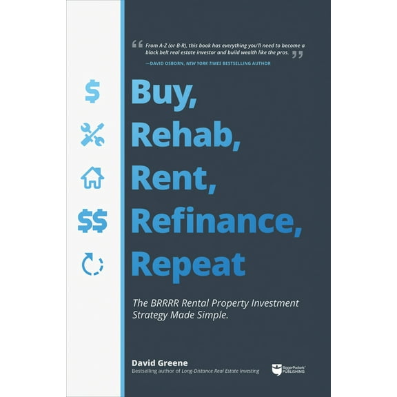 Pre-Owned Buy, Rehab, Rent, Refinance, Repeat: The Brrrr Rental Property Investment Strategy Made Simple (Paperback) 1947200089 9781947200081