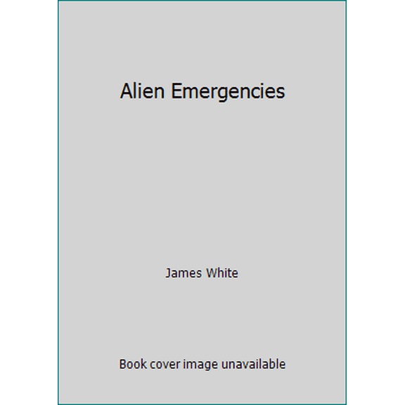 Pre-Owned Alien Emergencies (Hardcover) 0739425889 9780739425886