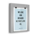thumbnail image 6 of Scripture Walls 1 John 4:9-10 We Love Him Because He First Love Us Bible Verse Canvas Christian Wall Art Ready to Hang Unframed, 6 of 17