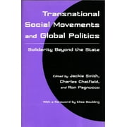 Transnational Social Movements and Global Politics: Solidarity Beyond the State [Paperback - Used]