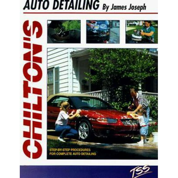 Pre-Owned Chilton's Guide to Auto Detailing: Step-by-step Procedures for Complete Automobile Detailing (Automobile Repair & Maintenance Series) (Paperback) 0801983940 9780801983948