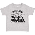 thumbnail image 3 of Inktastic Officially the World's Greatest Little Sister Girls Toddler T-Shirt, 3 of 5