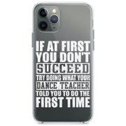 DistinctInk Clear Hybrid Case for Apple iPhone 12 Mini (5.4" Screen) - Try Doing What Your Dance Teacher Told You - Lightweight Grip
