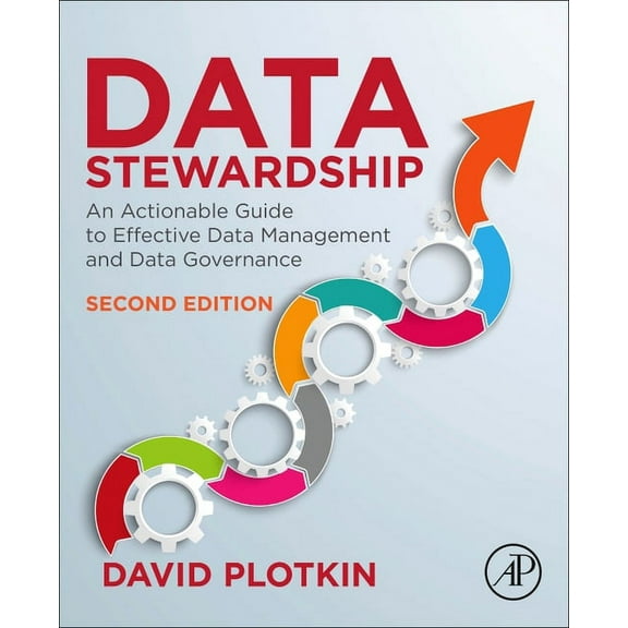 Data Stewardship: An Actionable Guide to Effective Data Management and Data Governance, (Paperback)