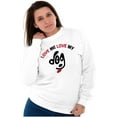 thumbnail image 3 of Love My Dog Cute Flirty Pet Owner Women Crewneck Sweatshirt Brisco Brands S, 3 of 5