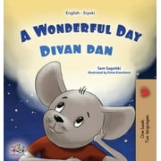 English Serbian Bilingual Collection - Latin: A Wonderful Day (English Serbian Bilingual Book for Kids - Latin Alphabet) (Hardcover)(Large Print)